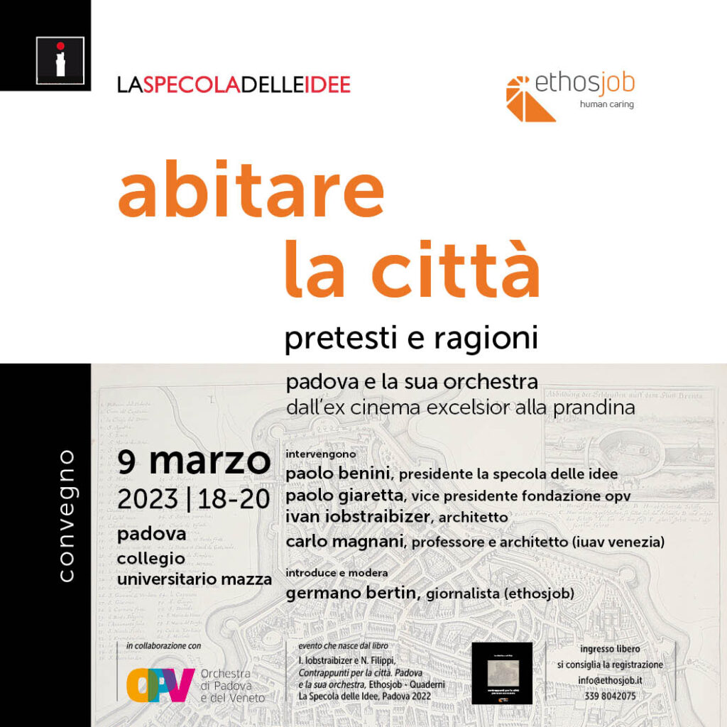 Convegno | 9 marzo 2023 | padova c/o collegio univ. mazza | abitare la città: pretesti e ragioni | padova e la sua orchestra