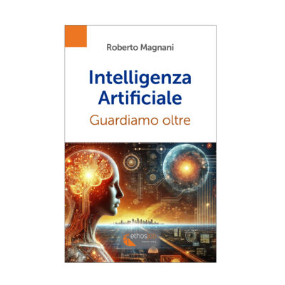 INTELLIGENZA ARTIFICIALE. Guardiamo oltre