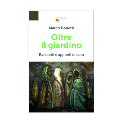 OLTRE il GIARDINO. Racconti e appunti di cura