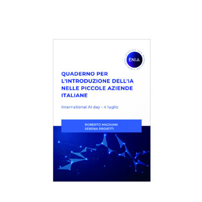 Quaderno per l’INTRODUZIONE  dell’INTELLIGENZA ARTIFICIALE nelle PICCOLE IMPRESE ITALIANE